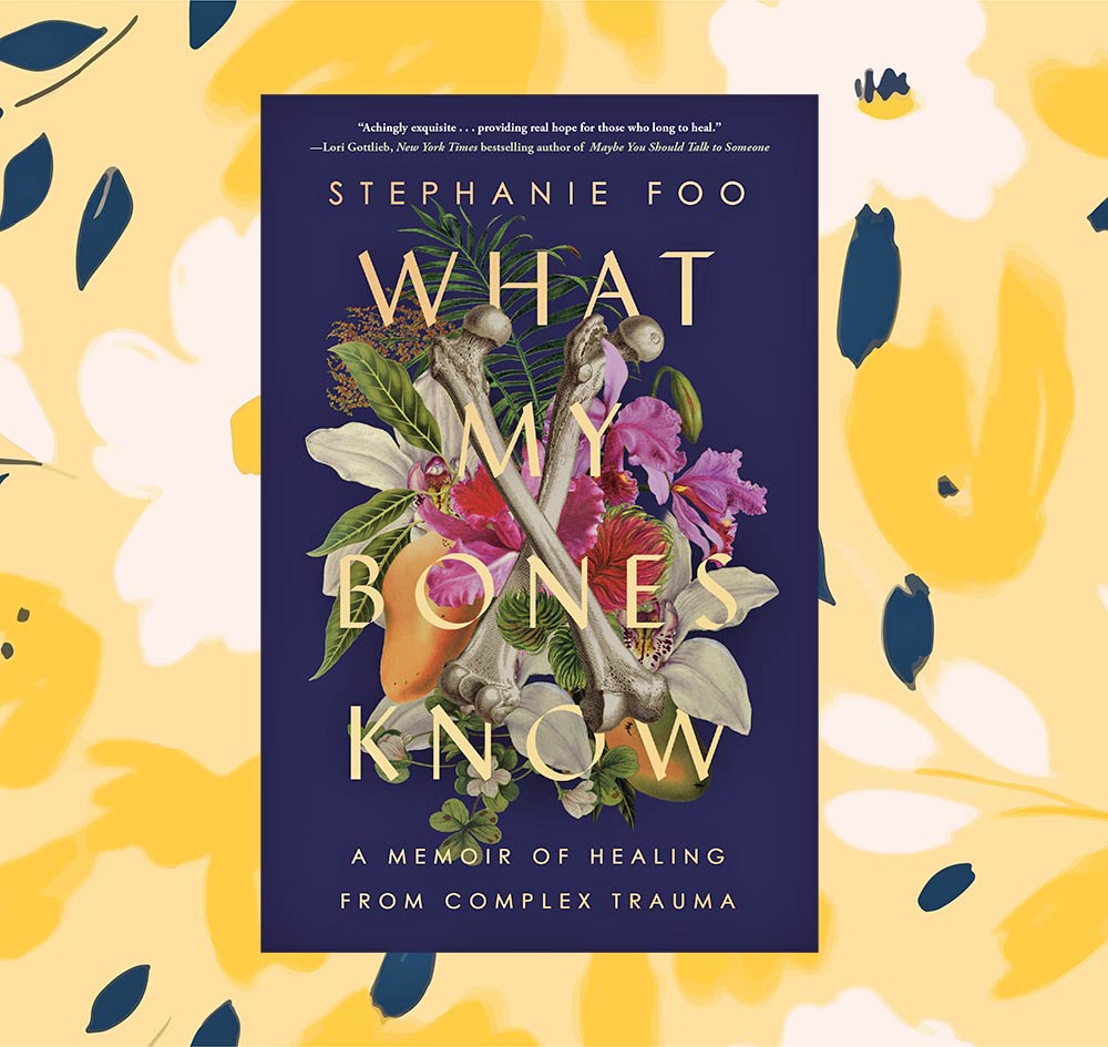 What My Bones Know: A Memoir of Healing From Complex Trauma CPTSD