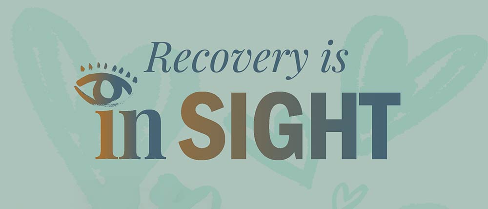 Recovery is In Sight. Our Roots at Insight Behavioral Health Centers