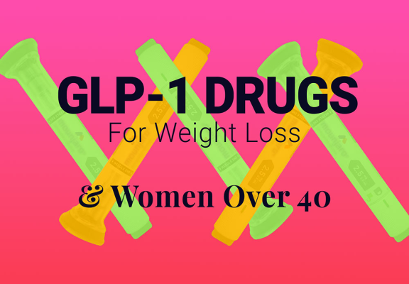 GLP-1 Drugs for Weight Loss & Women Over 40: Empowerment or New Diet Culture?