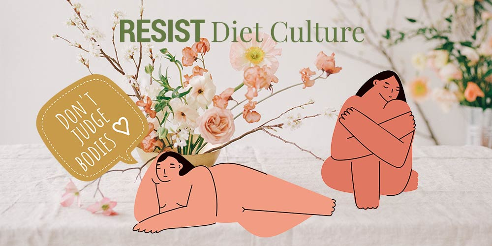 Resist Diet Culture - Combat Fat Shaming