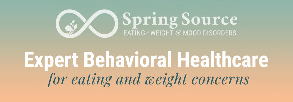 SpringSource provides expert behavioral health care for eating, weight, and body image concerns.