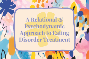 Eating Disorder Treatment in Chicago - A Relational and Psychodynamic Approach