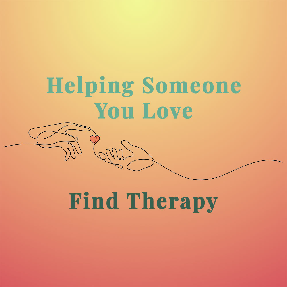 When You’re Worried About Someone You Love: A Guide to Reaching Out for Therapy on Their Behalf